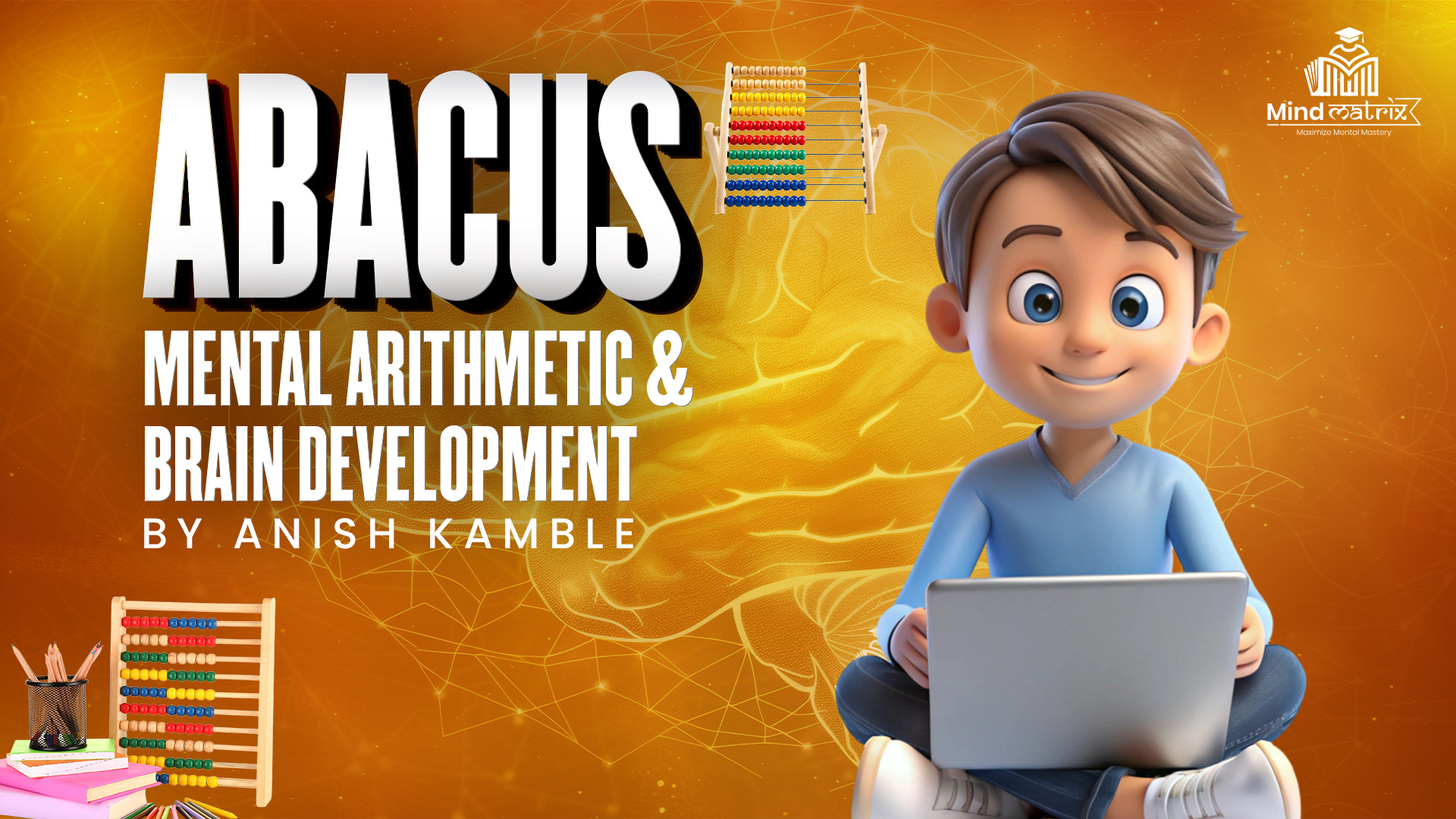 ABACUS MENTAL ARITHMETIC & BRAIN DEVELOPMENT